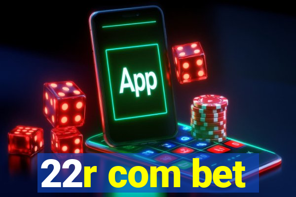 22r com bet