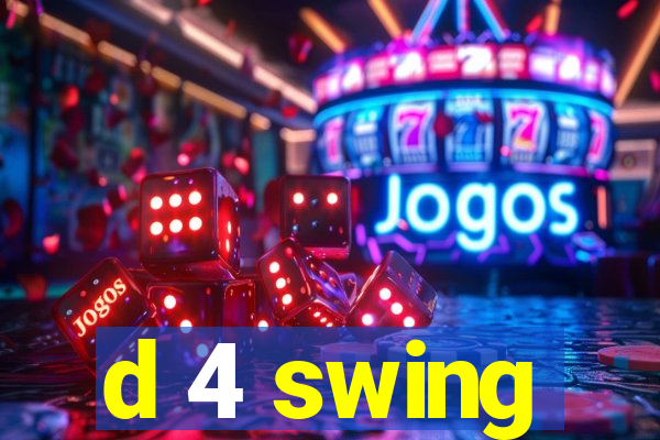 d 4 swing