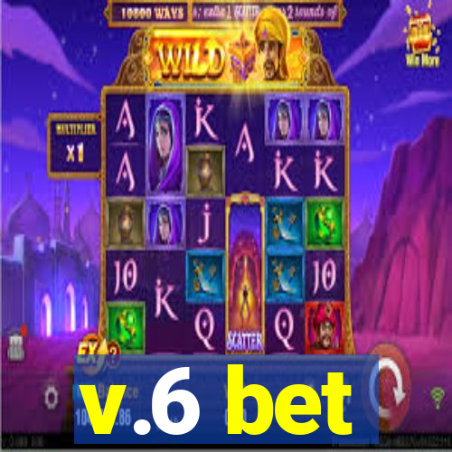 v.6 bet