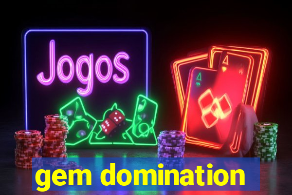 gem domination