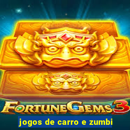 jogos de carro e zumbi