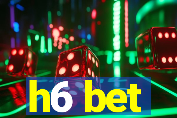 h6 bet