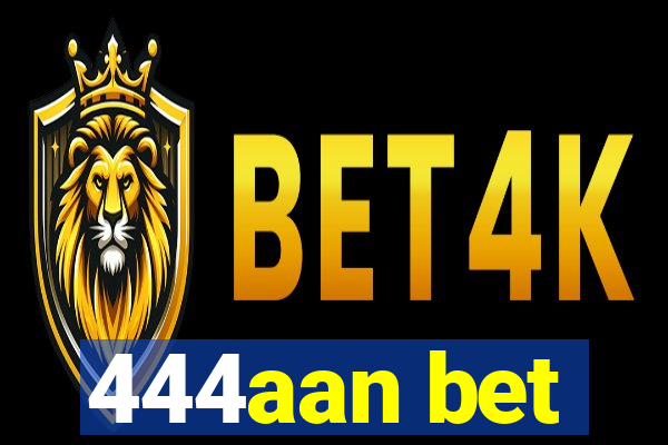 444aan bet