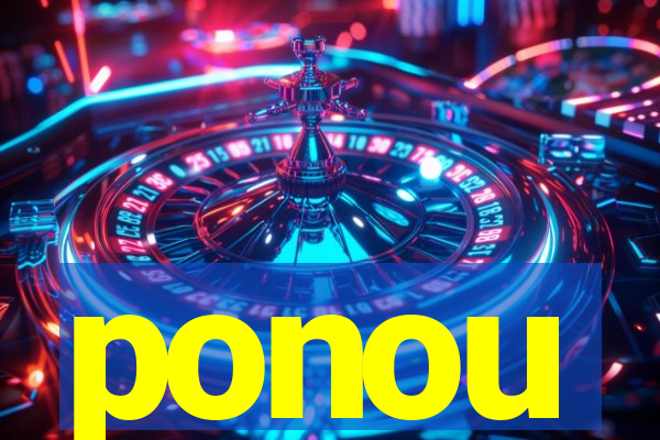 ponou
