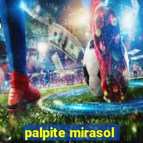 palpite mirasol