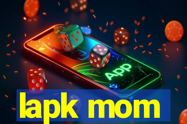 lapk mom