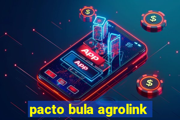 pacto bula agrolink
