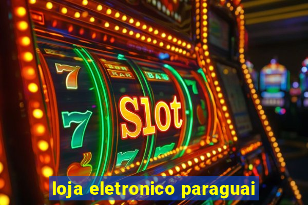 loja eletronico paraguai
