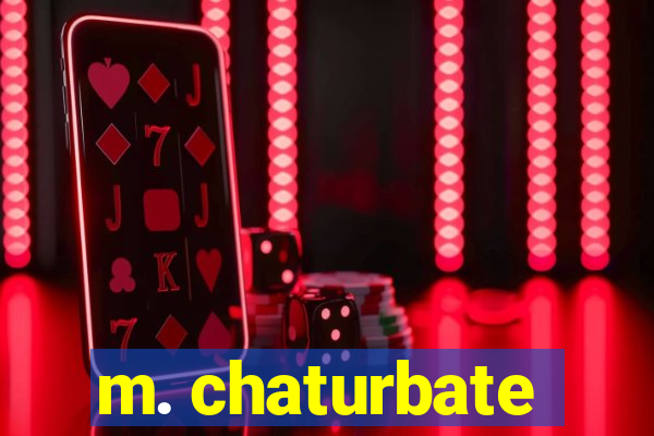 m. chaturbate