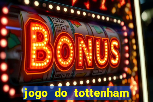 jogo do tottenham hoje palpite