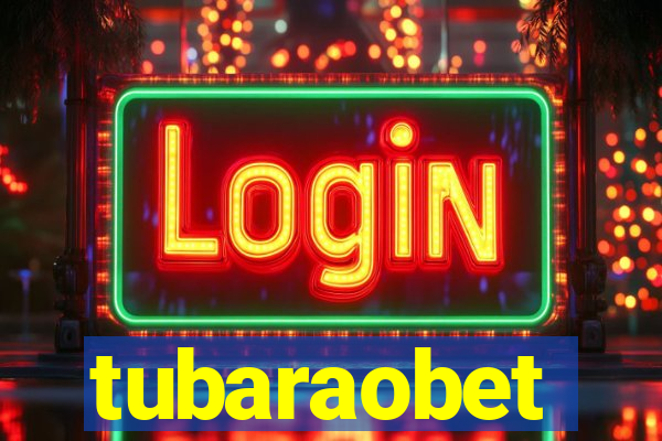 tubaraobet