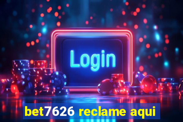 bet7626 reclame aqui