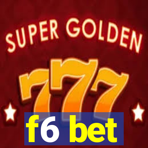 f6 bet