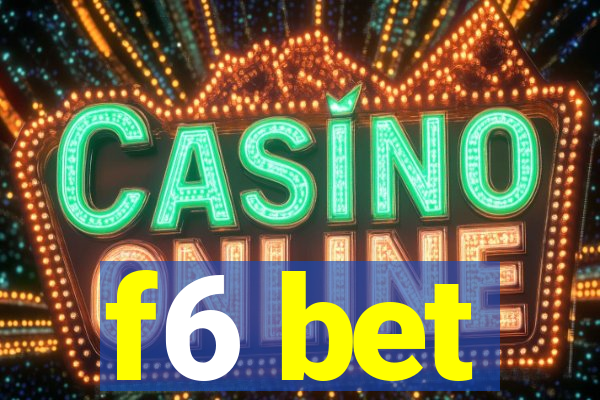 f6 bet