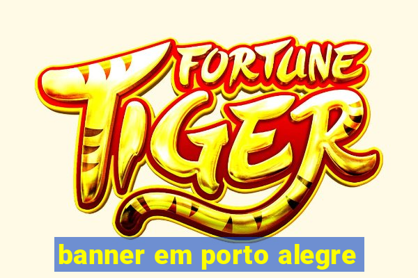 banner em porto alegre