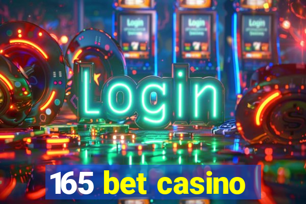 165 bet casino