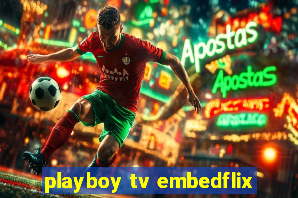 playboy tv embedflix