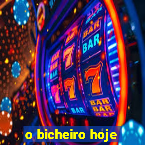 o bicheiro hoje