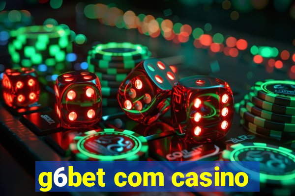 g6bet com casino