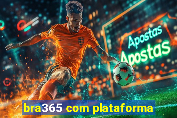 bra365 com plataforma
