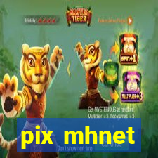 pix mhnet