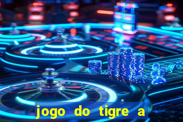 jogo do tigre a partir de 1 real