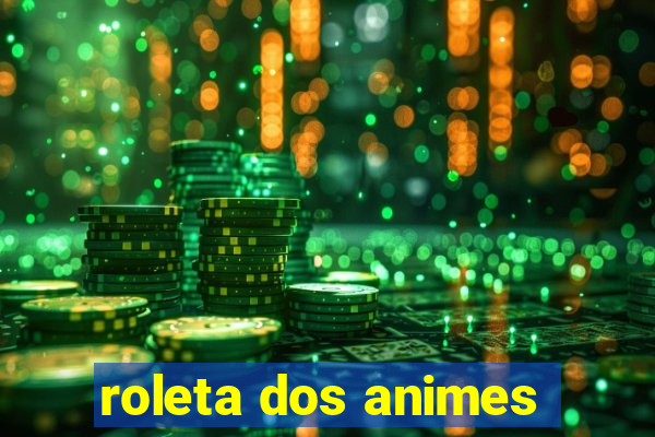 roleta dos animes