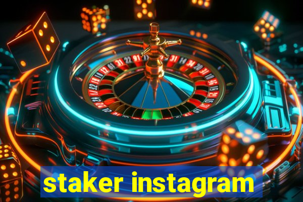 staker instagram