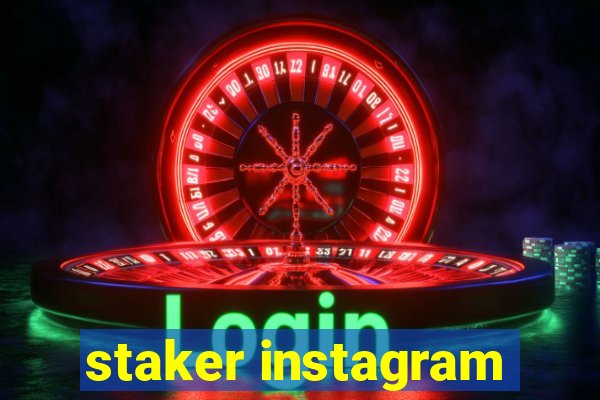 staker instagram