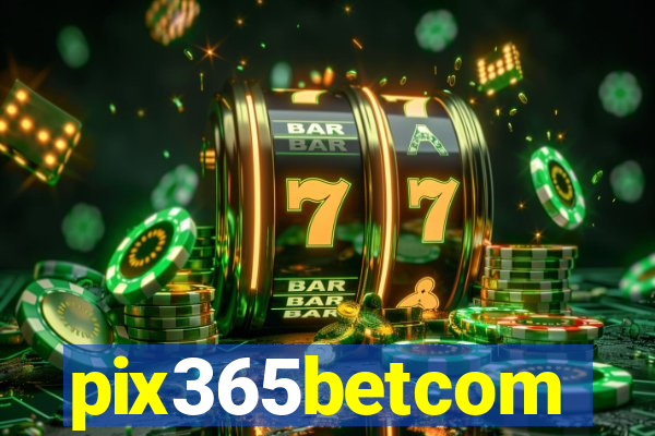 pix365betcom
