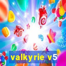 valkyrie v5