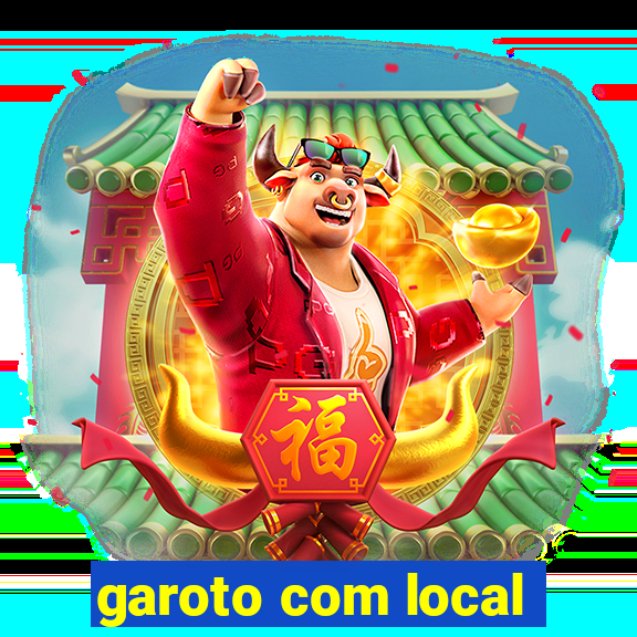 garoto com local