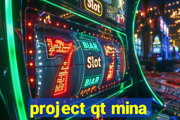 project qt mina