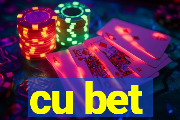 cu bet