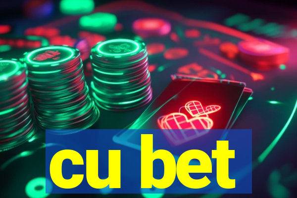 cu bet