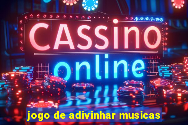 jogo de adivinhar musicas
