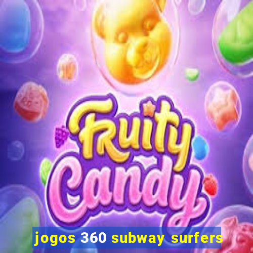 jogos 360 subway surfers
