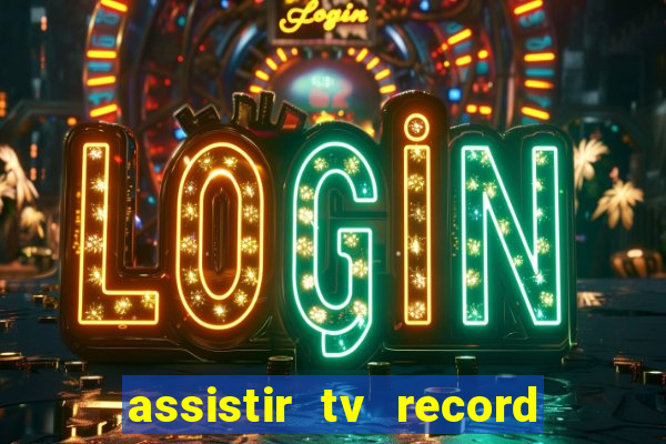 assistir tv record bahia ao vivo agora