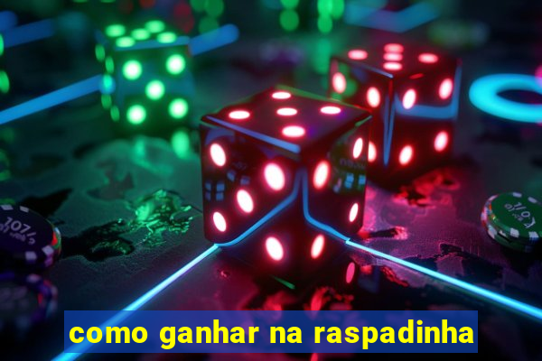 como ganhar na raspadinha