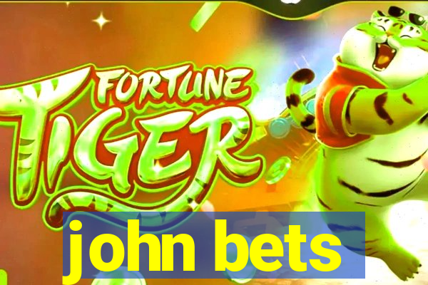 john bets