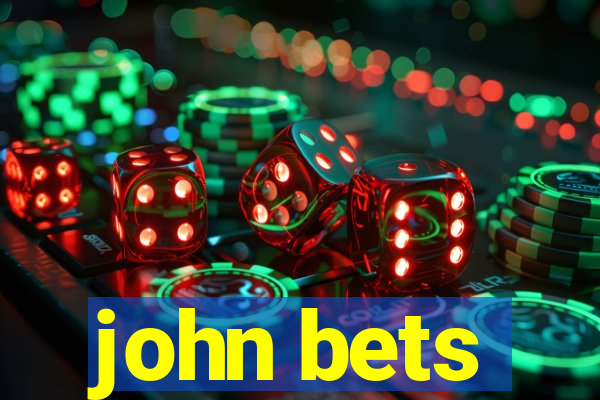 john bets