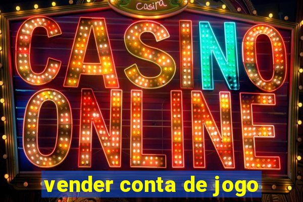 vender conta de jogo