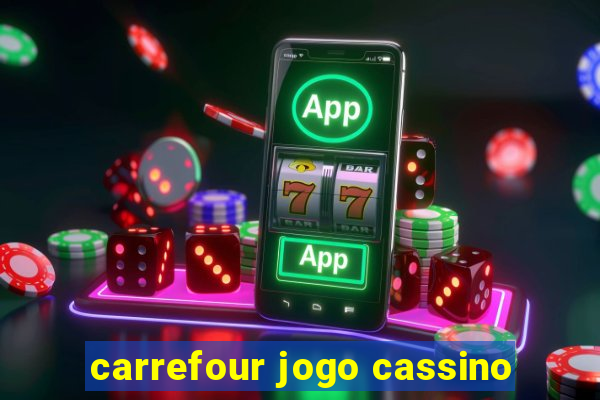 carrefour jogo cassino