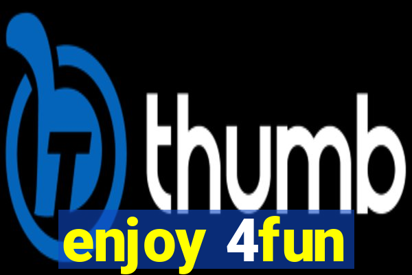 enjoy 4fun