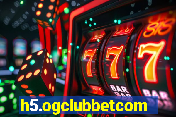 h5.ogclubbetcom