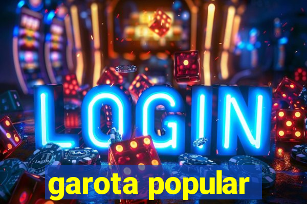 garota popular