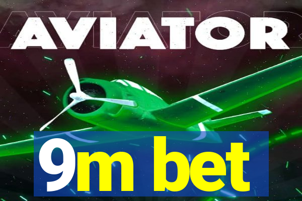 9m bet