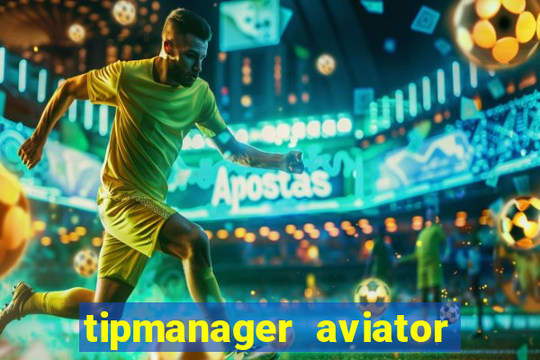 tipmanager aviator aposta 1
