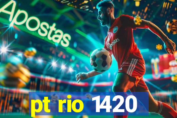 pt rio 1420