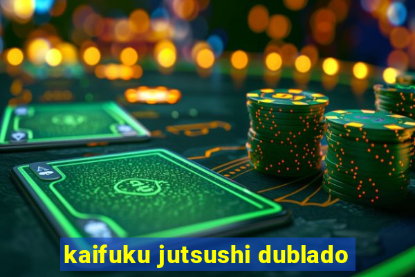 kaifuku jutsushi dublado